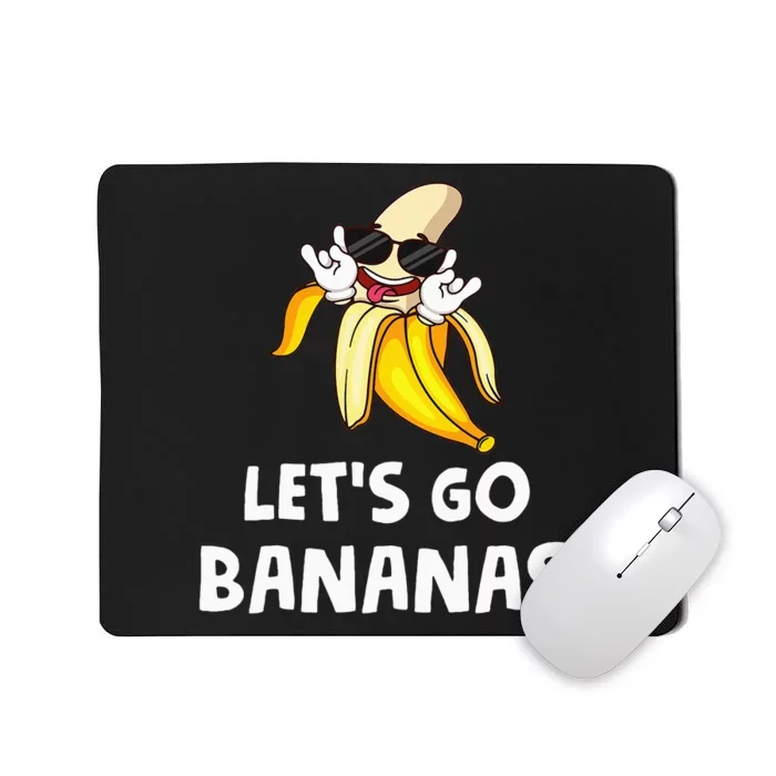 Fruit LetS Go Bananas Banana Mousepad