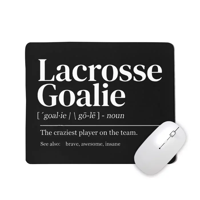 Funny Lacrosse Goalie Quote Definition Men Woman Kids Mousepad