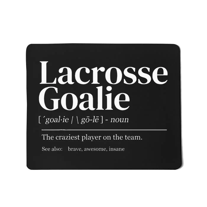 Funny Lacrosse Goalie Quote Definition Men Woman Kids Mousepad