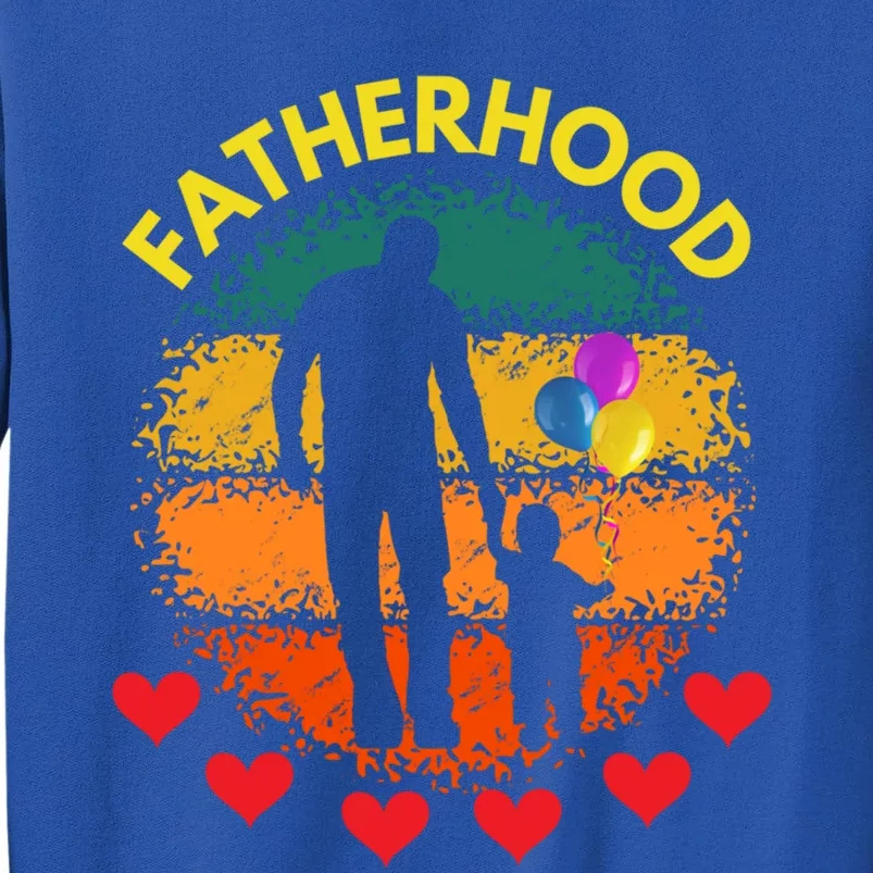 Fatherhood Love Gift Tall Sweatshirt