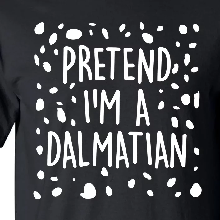 Funny Lazy Halloween Costume Pretend I'm A Dalmatian Tall T-Shirt