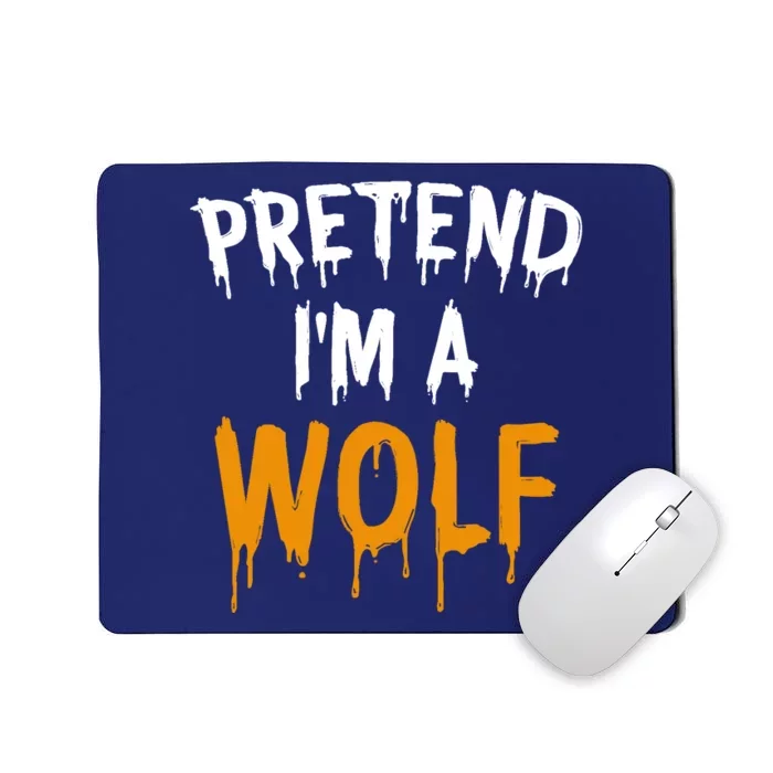 Funny Lazy Halloween Costume Gift Pretend Im A Wolf Mousepad