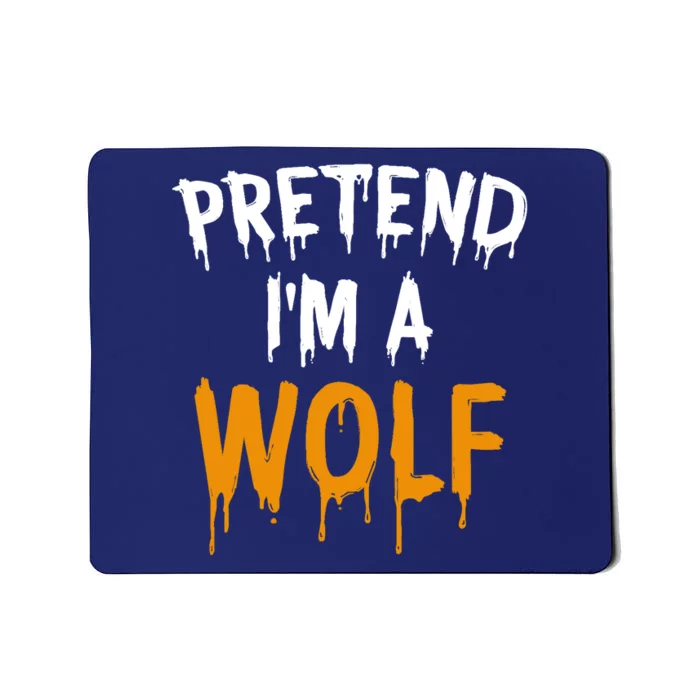 Funny Lazy Halloween Costume Gift Pretend Im A Wolf Mousepad