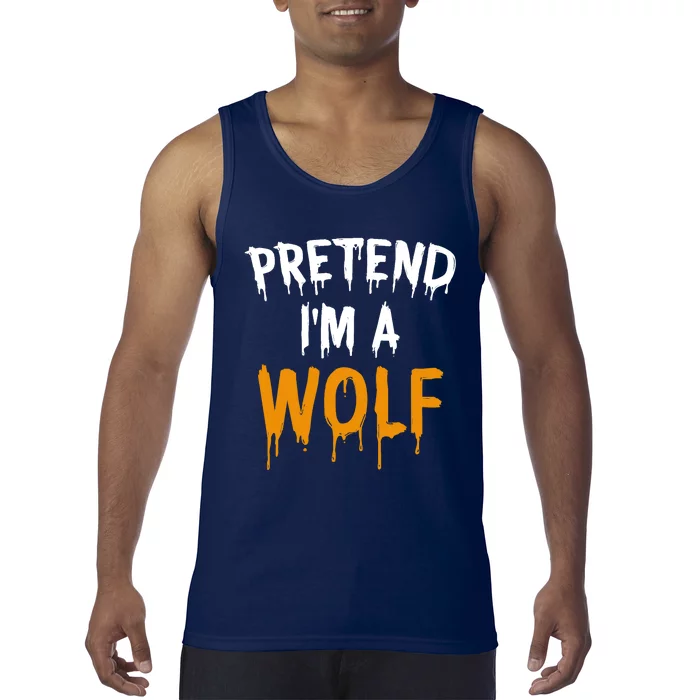 Funny Lazy Halloween Costume Gift Pretend Im A Wolf Tank Top