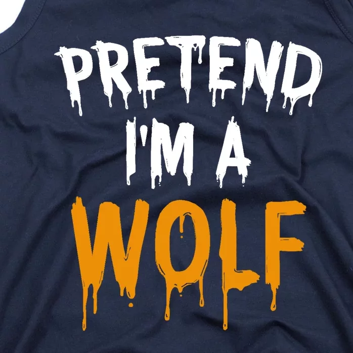 Funny Lazy Halloween Costume Gift Pretend Im A Wolf Tank Top