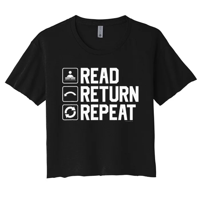 Funny Librarian Humor Read Return Repeat Library Gag Women's Crop Top Tee