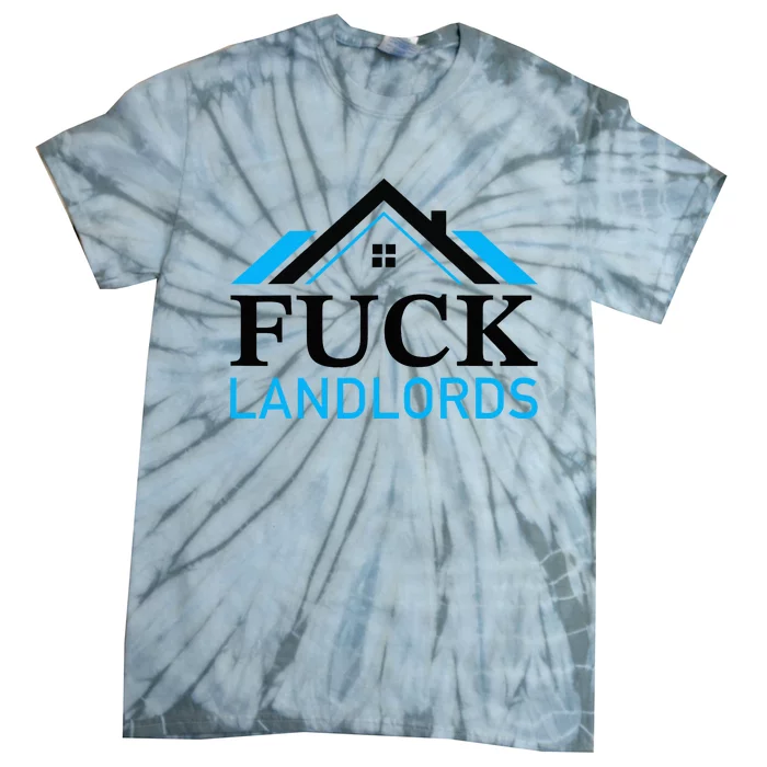 Fuck Landlords Housing Crisis Funny Social Justice Activism Tie-Dye T-Shirt