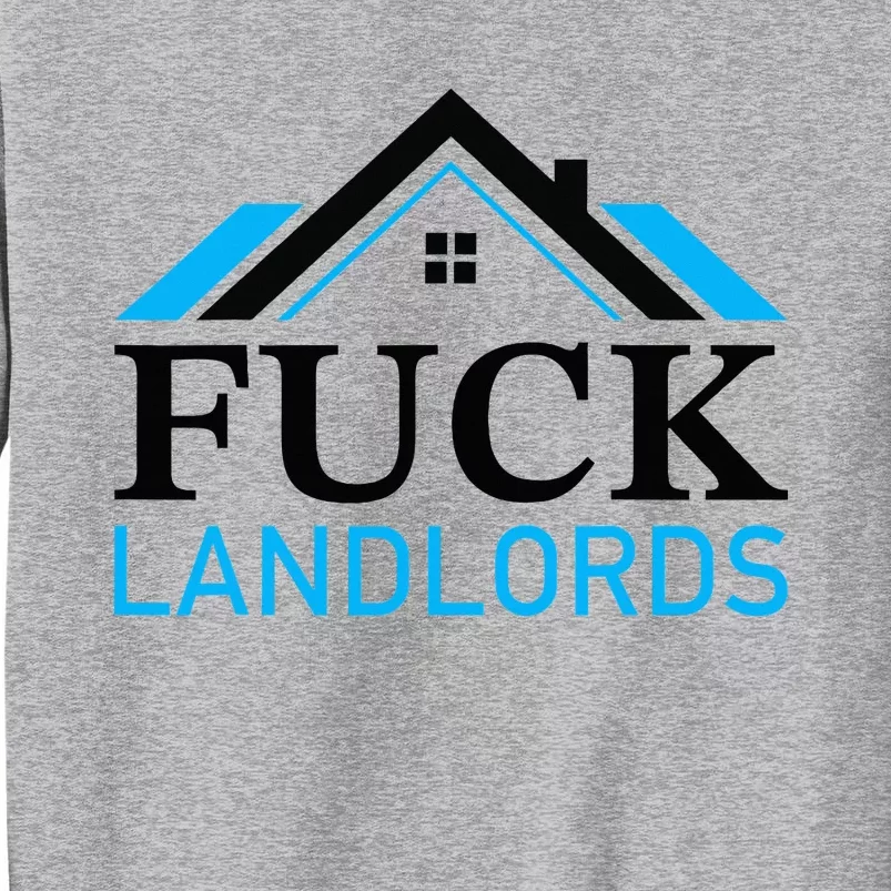 Fuck Landlords Housing Crisis Funny Social Justice Activism Tall Sweatshirt