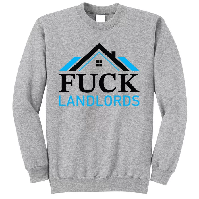 Fuck Landlords Housing Crisis Funny Social Justice Activism Tall Sweatshirt