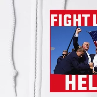 Fight Like Hell Trump 2024 Full Zip Hoodie