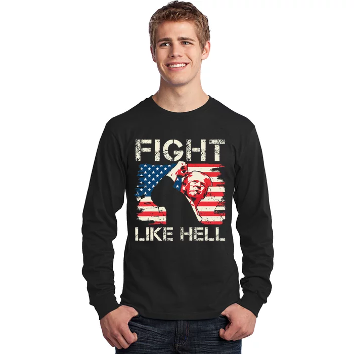 Fight Like Hell Trump Fight American Trump Stronger 2024 Long Sleeve Shirt