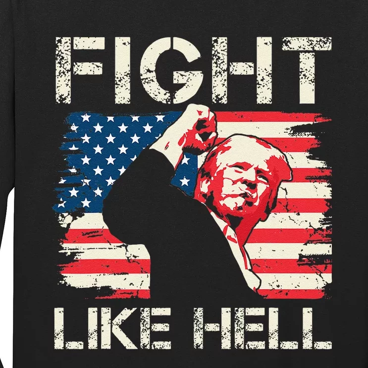 Fight Like Hell Trump Fight American Trump Stronger 2024 Long Sleeve Shirt