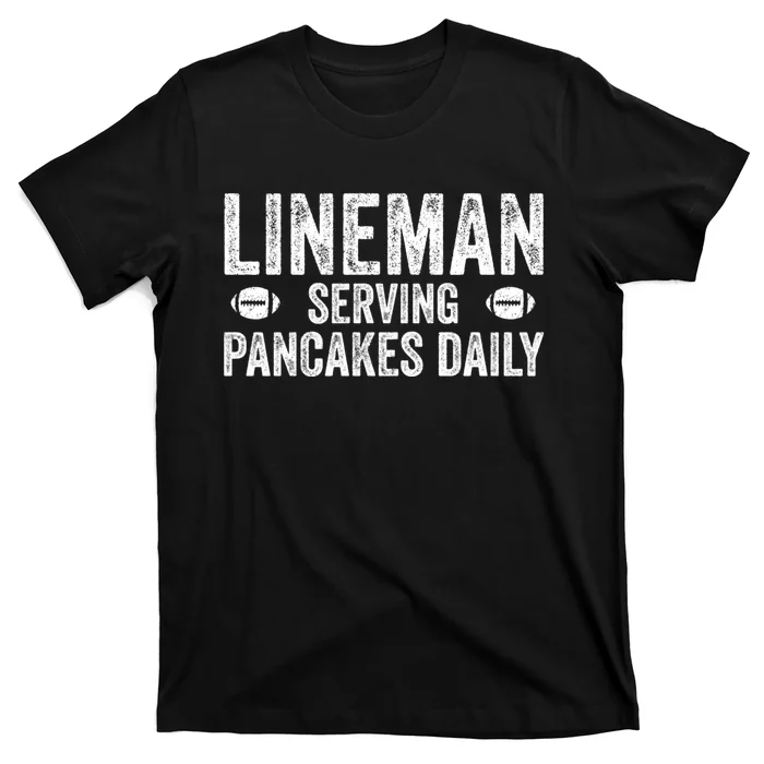 Football Lineman Hoodie Serving Pancakes Daily T-Shirt