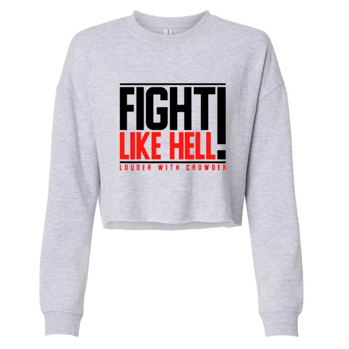 Fight Like Hell Louder With Crowder Cropped Pullover Crew