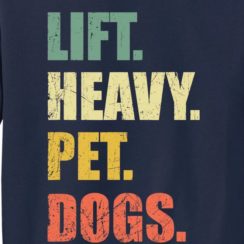 Funny Lift Heavy Pet Dogs Gym Fitness Weight Lifting Tall Sweatshirt