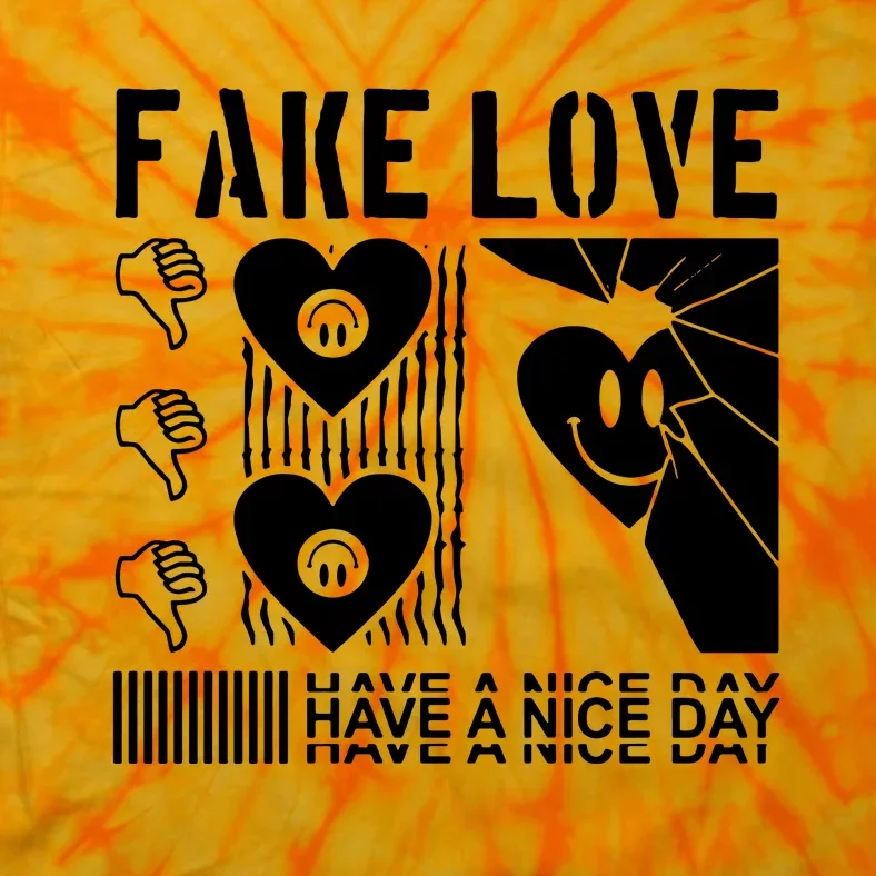 Fake Love Have A Nice Day Contemporary Tie-Dye T-Shirt