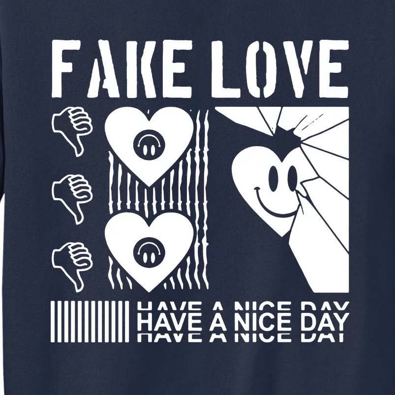 Fake Love Have A Nice Day Contemporary Sweatshirt