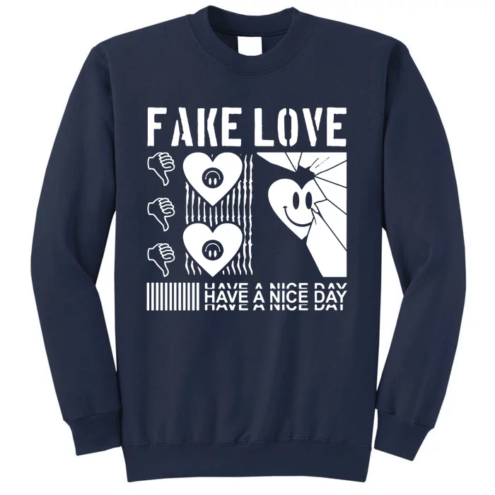 Fake Love Have A Nice Day Contemporary Sweatshirt