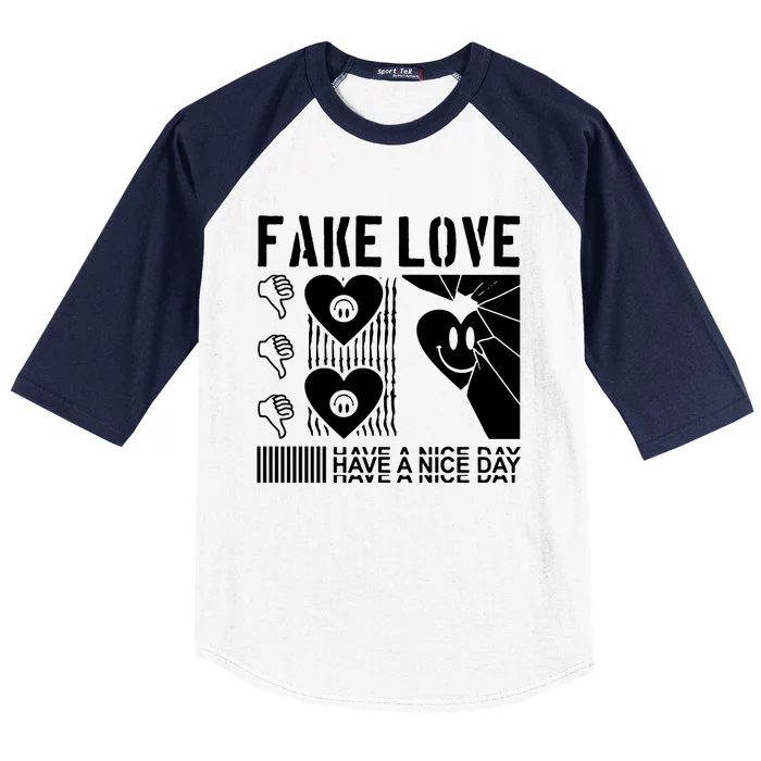 Fake Love Have A Nice Day Contemporary Baseball Sleeve Shirt