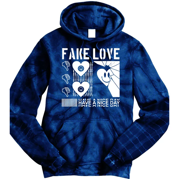 Fake Love Have A Nice Day Contemporary Tie Dye Hoodie