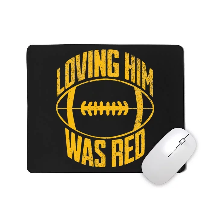 Funny Loving Him Was Red Retro Distressed Football Saying Mousepad