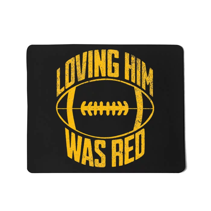 Funny Loving Him Was Red Retro Distressed Football Saying Mousepad