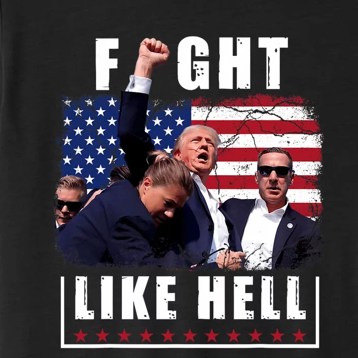 Fight Like Hell Trump Fight American Trump Stronger 2024 ChromaSoft Performance T-Shirt