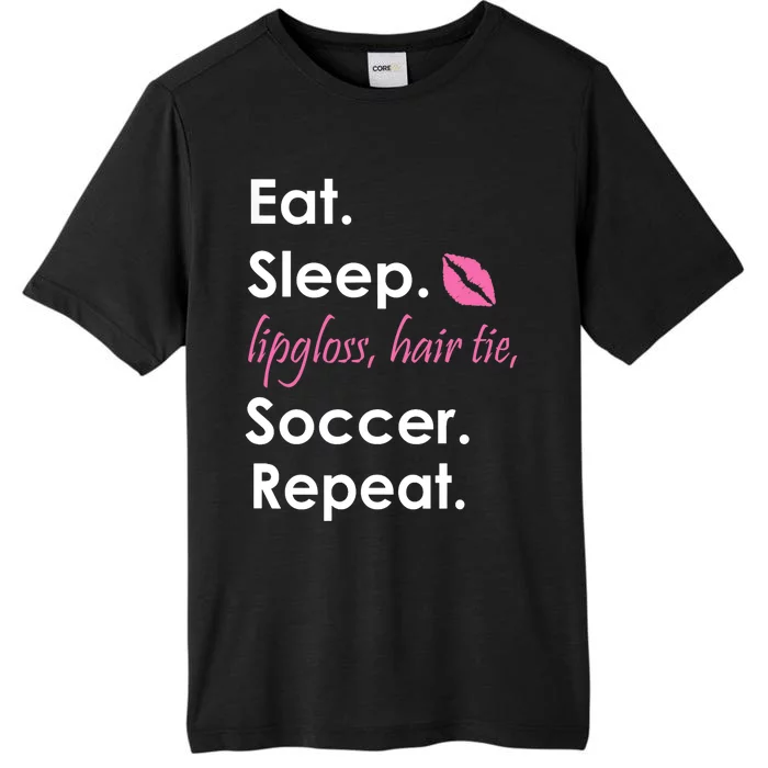 Funny Lipgloss, Hair Tie, Eat, Sleep and Soccer ChromaSoft Performance T-Shirt