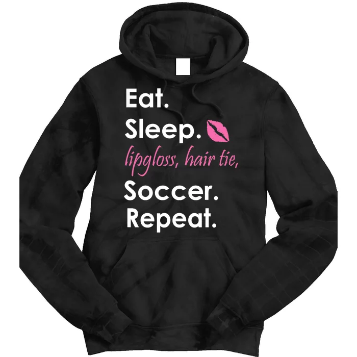 Funny Lipgloss, Hair Tie, Eat, Sleep and Soccer Tie Dye Hoodie