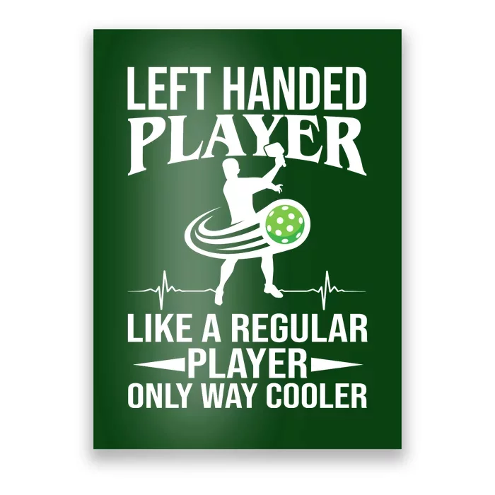 Funny Left Handed Player Like A Regular Player Only Cooler Pickle Paddle Ball Poster