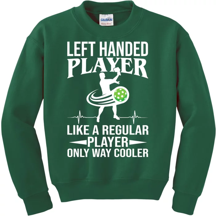 Funny Left Handed Player Like A Regular Player Only Cooler Pickle Paddle Ball Kids Sweatshirt