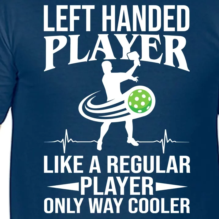 Funny Left Handed Player Like A Regular Player Only Cooler Pickle Paddle Ball Comfort Colors T-Shirt