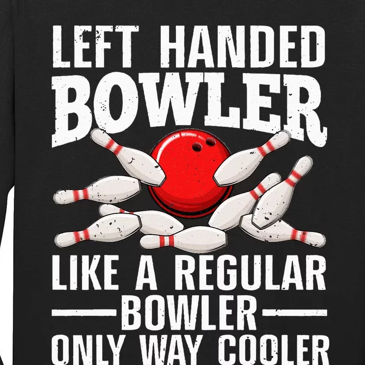 Funny Left Handed Bowler Design For Women Bowling Lovers Tall Long Sleeve T-Shirt