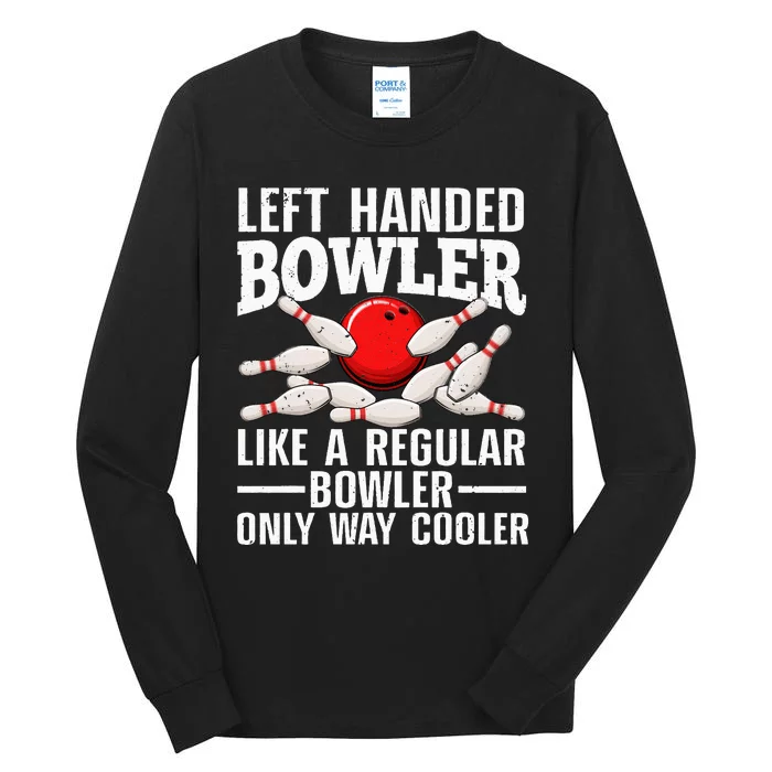 Funny Left Handed Bowler Design For Women Bowling Lovers Tall Long Sleeve T-Shirt