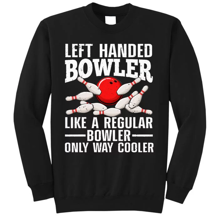 Funny Left Handed Bowler Design For Women Bowling Lovers Tall Sweatshirt