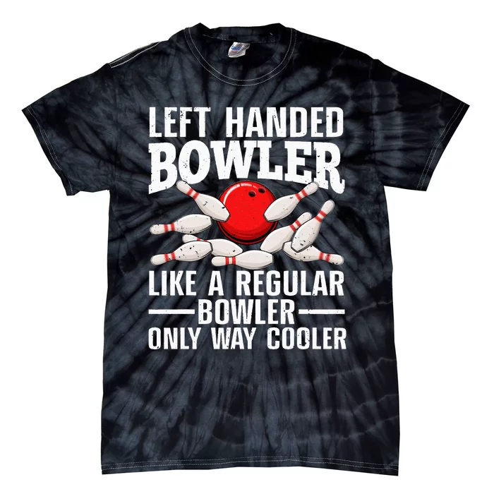 Funny Left Handed Bowler Design For Women Bowling Lovers Tie-Dye T-Shirt