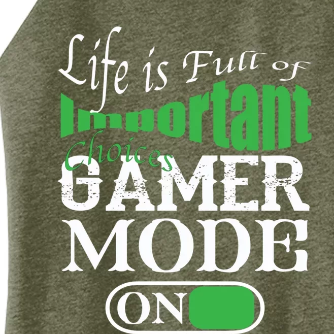 Funny Life Is Full Of Important Choices Gamer Mode On Gift Cool Gift Women’s Perfect Tri Rocker Tank