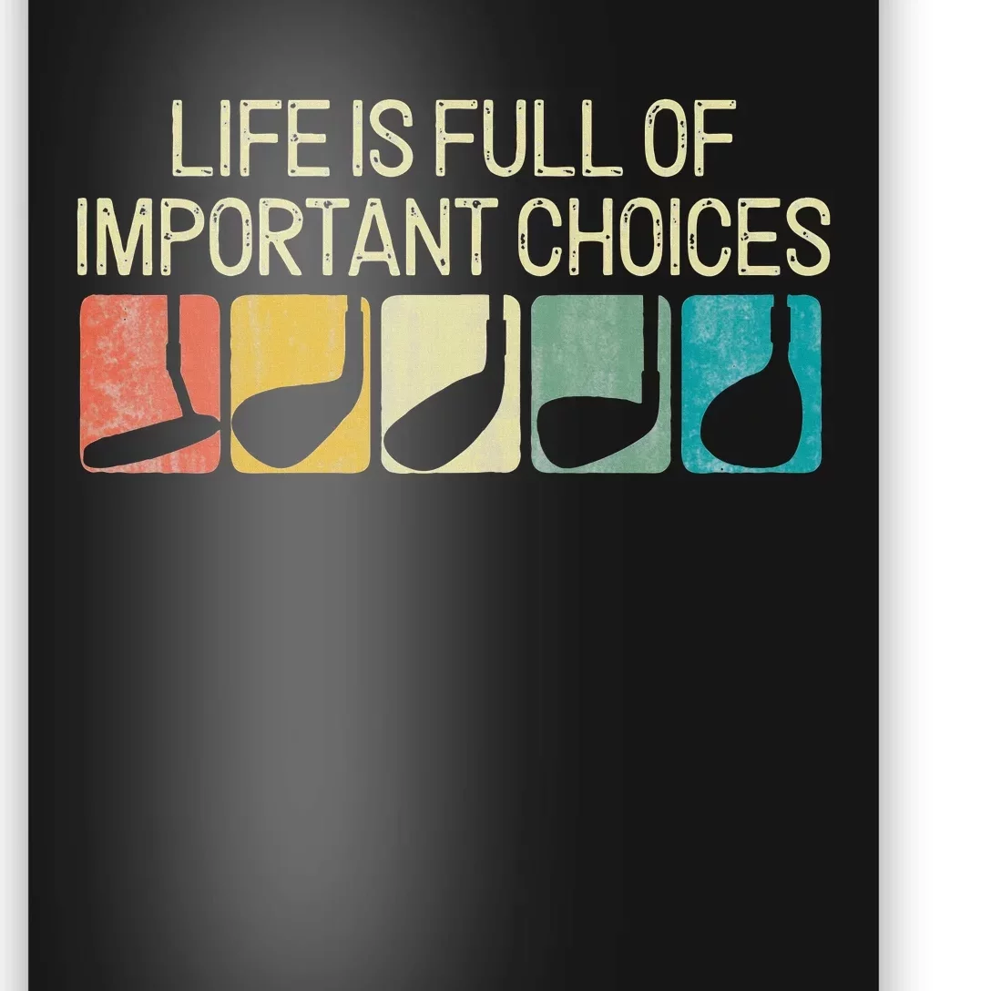 Funny Life Is Full Of Important Choices Poster