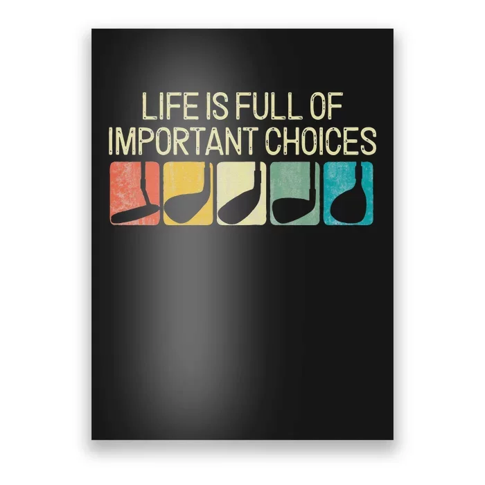 Funny Life Is Full Of Important Choices Poster