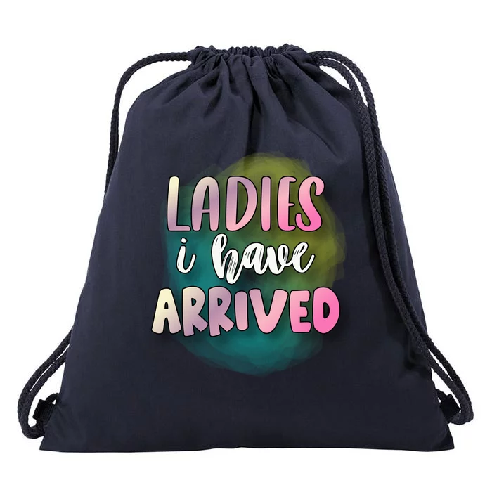 Funny Ladies I Have Arrived Cool Spray Paint Drawstring Bag