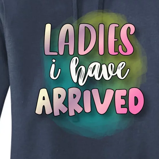 Funny Ladies I Have Arrived Cool Spray Paint Women's Pullover Hoodie