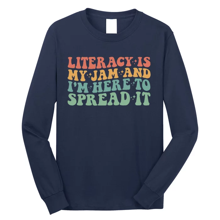 Funny Literacy Is My Jam And IM Here To Spread It Long Sleeve Shirt