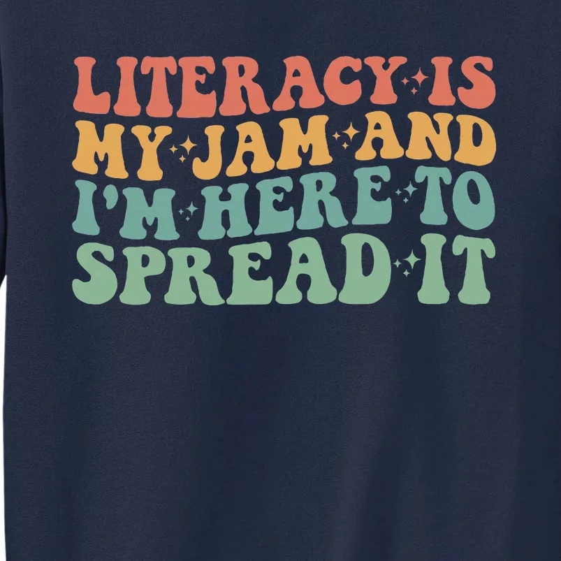 Funny Literacy Is My Jam And IM Here To Spread It Tall Sweatshirt