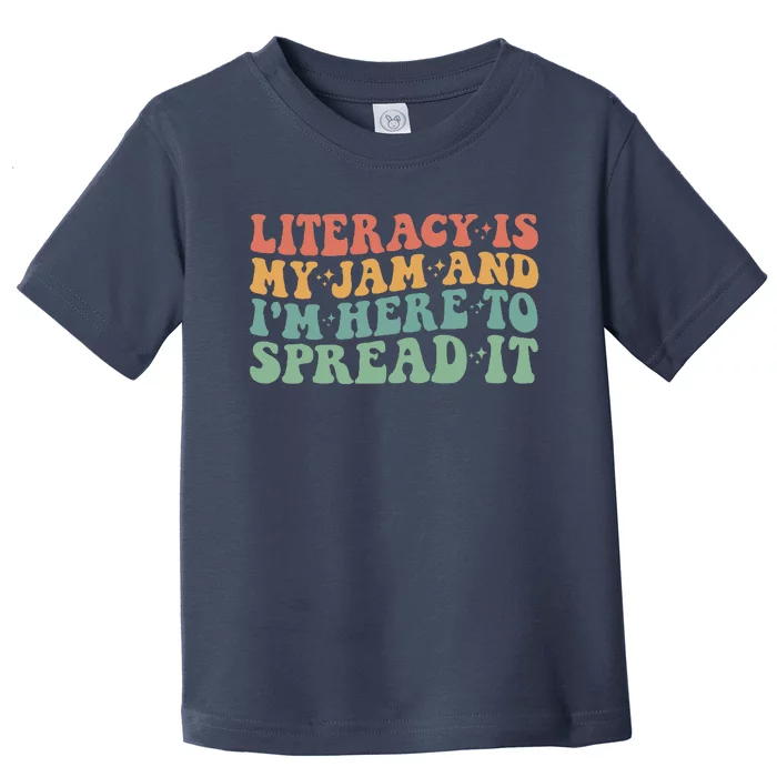 Funny Literacy Is My Jam And IM Here To Spread It Toddler T-Shirt