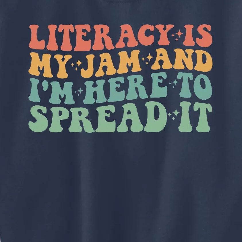 Funny Literacy Is My Jam And IM Here To Spread It Kids Sweatshirt