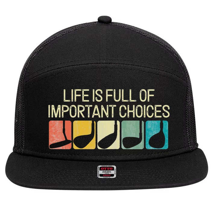 Funny Life Is Full Of Important Choices Vintage Golf Golfer 7 Panel Mesh Trucker Snapback Hat