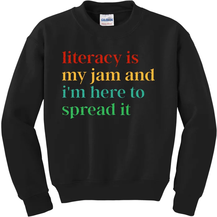 Funny Literacy Is My Jam And IM Here To Spread It Kids Sweatshirt