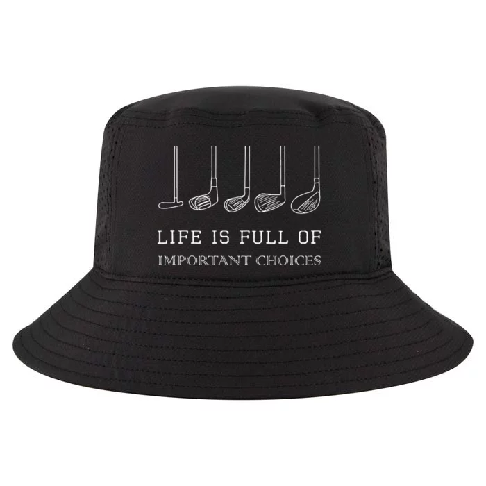 Funny Life Is Full Of Important Choices Golf Clubs Design Cool Comfort Performance Bucket Hat