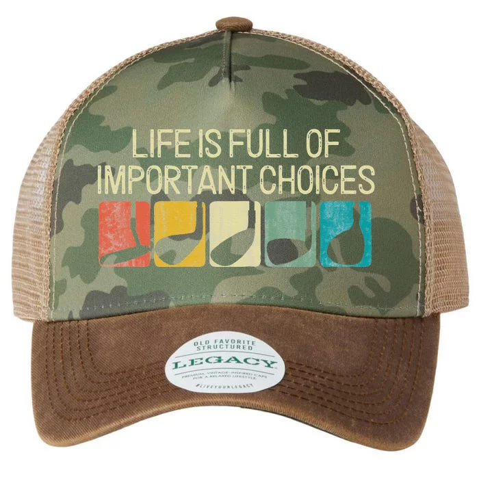 Funny Life Is Full Of Important Choices Legacy Tie Dye Trucker Hat