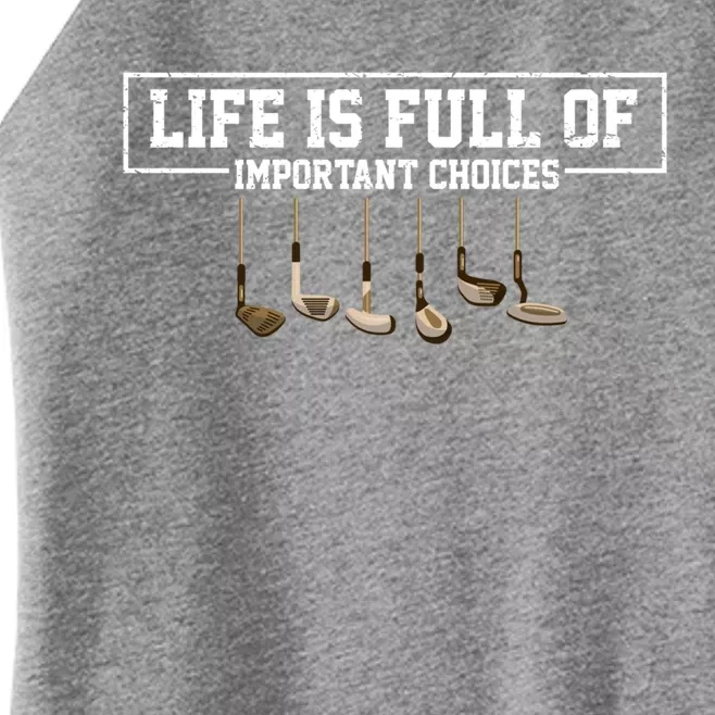 Funny Life Is Full Of Important Choices Golf Clubs Design Meaningful Gift Women’s Perfect Tri Rocker Tank